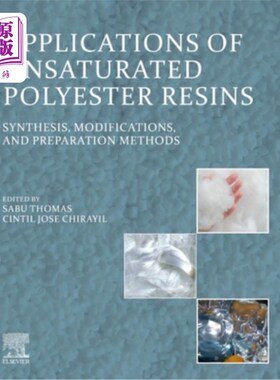 海外直订医药图书Applications of Unsaturated Polyester Resins: Synthesis, Modifications, and Prep 不饱和聚酯树脂的应