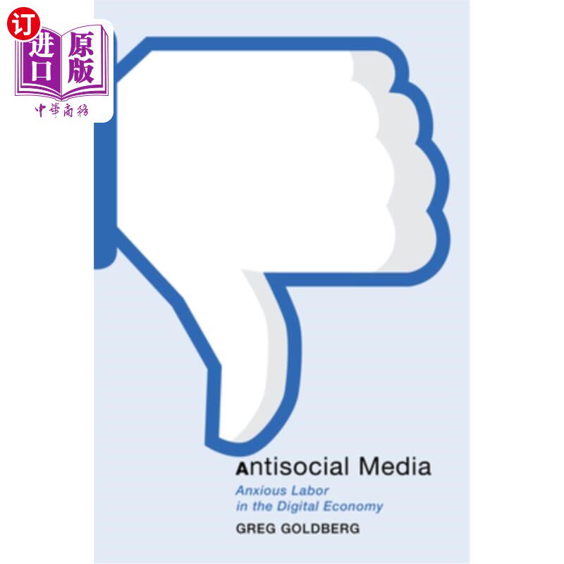 海外直订Antisocial Media: Anxious Labor in the Digital Economy 反社会媒体：数字经济中的焦虑劳动