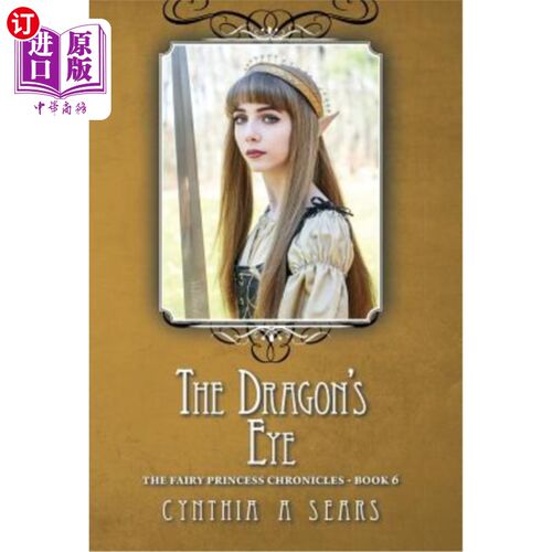 海外直订The Dragon's Eye: The Fairy Princess Chronicles - Book 6 龙眼：仙女公主编年史-第6册