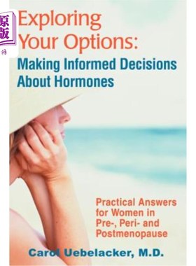 海外直订医药图书Exploring Your Options: Making Informed Decisions About Hormones: Practical Answ 探索你的选择：对激