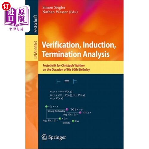海外直订Verification, Induction, Termination Analysis: Festschrift for Christoph Walther 验证、归纳、终止分析：克里