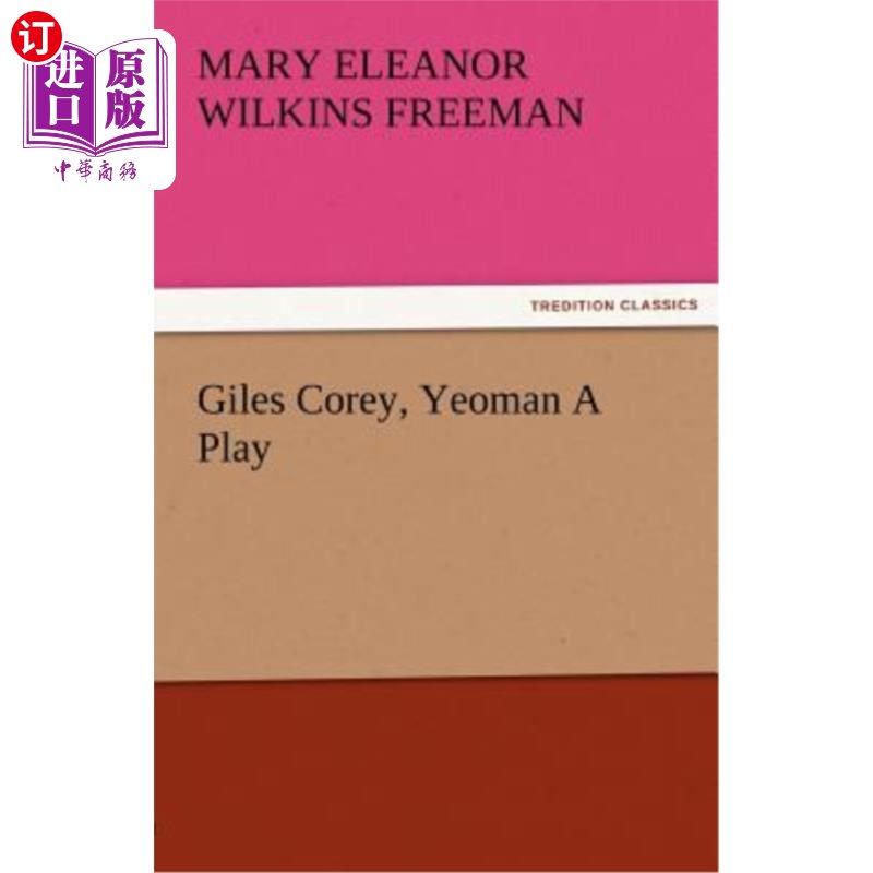 海外直订Giles Corey, Yeoman a Play 贾尔斯·科里，你在演一部戏吗
