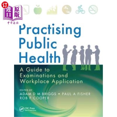 海外直订医药图书Practising Public Health: A Guide to Examinations and Workplace Application 执业公共卫生：考试和工