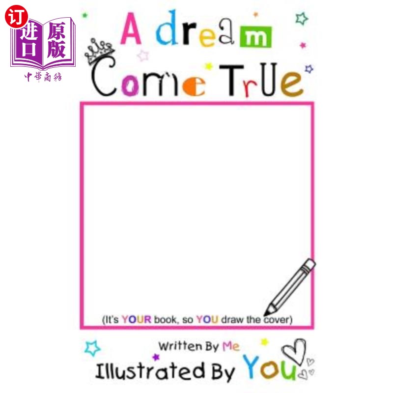 海外直订A Dream Come True Written By Me Illustrated By You: Full Color Version 梦想成真，我写，你画，全彩版