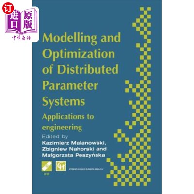 海外直订Modelling and Optimization of Distributed Parameter Systems Applications to Engi 分布参数系统在工程中应用的