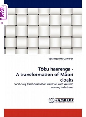 海外直订T Ku Haerenga - A Transformation of M Ori Cloaks T-Ku-Haerenga——原始斗篷的一种变换