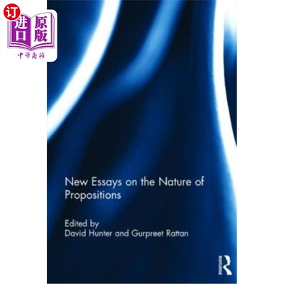 海外直订New Essays on the Nature of Propositions 命题性质新论