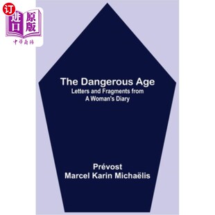 海外直订The Dangerous Age: Letters and Fragments from a Woman's Diary 危险的时代:一个女人日记中的信件和碎片