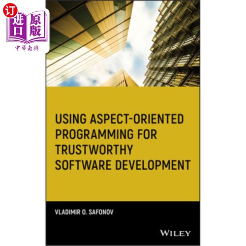 海外直订Using Aspect-Oriented Programming for Trustworthy Software Development 使用面向方面的编程进行可靠的软件开发