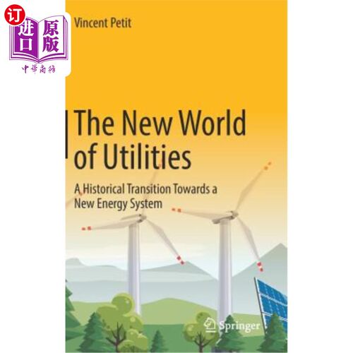 海外直订The New World of Utilities: A Historical Transition Towards a New Energy System 公用事业的新世界：向新能源