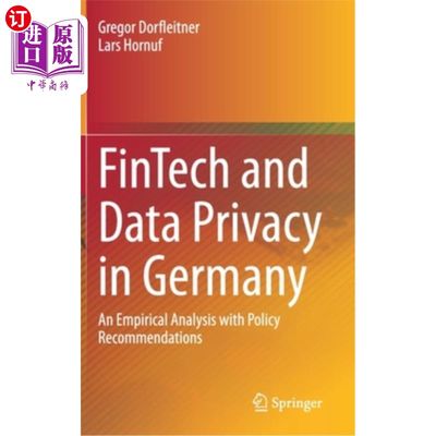 海外直订Fintech and Data Privacy in Germany: An Empirical Analysis with Policy Recommend 德国金融科技与数据隐私:实