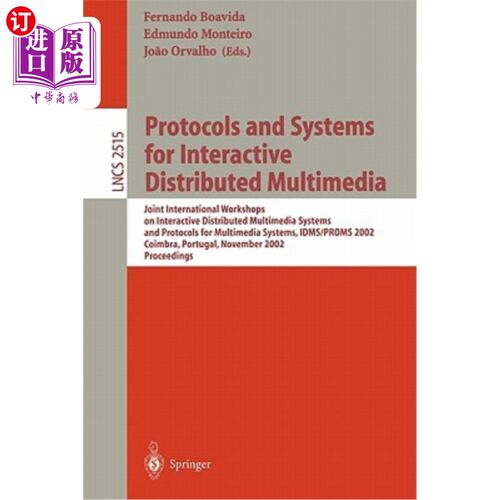 海外直订Protocols and Systems for Interactive Distributed Multimedia: Joint Internationa 交互式分布式多媒体的协议和
