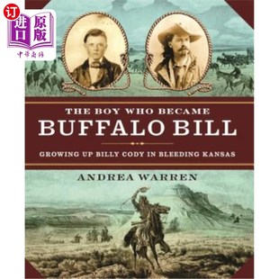 Buffalo Boy Became Kansas 男孩：在堪萨斯州 海外直订The Bleeding Bill Who Cody Billy Growing 成为布法罗比尔