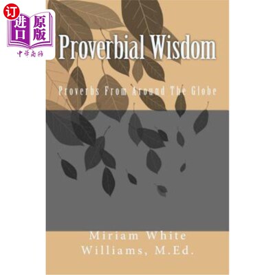 海外直订Proverbial Wisdom: Proverbs From Around The Globe 谚语智慧：来自世界各地的谚语