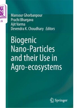 海外直订Biogenic Nano-Particles and Their Use in Agro-Ecosystems 生物纳米颗粒及其在农业生态系统中的应用