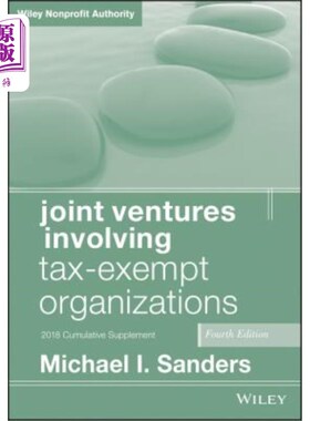 海外直订Joint Ventures Involving Tax-Exempt Organizations, 2018 Cumulative Supplement 涉及免税机构的合资企业，2018
