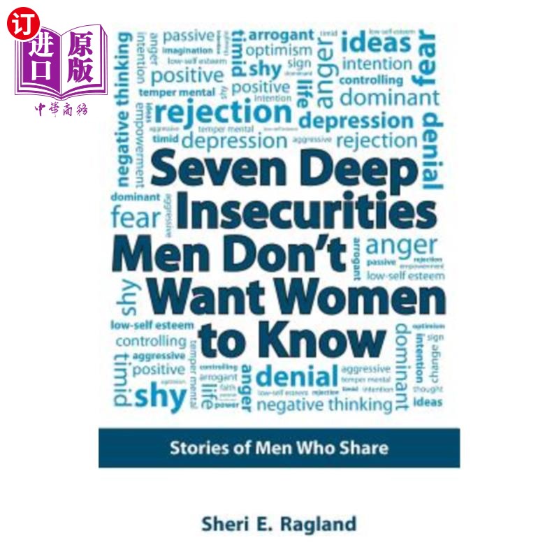海外直订Seven Deep Insecurities Men Don't Want Women to Know: Stories of Men Who Share 七种深深的不安全感男人不想让