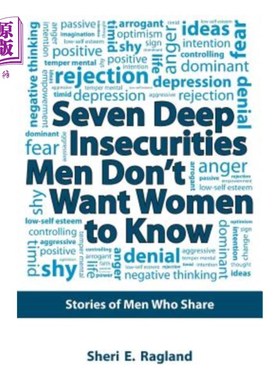 海外直订Seven Deep Insecurities Men Don't Want Women to Know: Stories of Men Who Share 七种深深的不安全感男人不想让