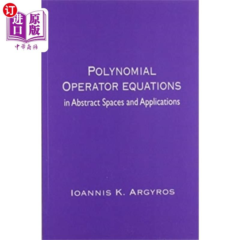 海外直订Polynomial Operator Equations in Abstract Spaces... 抽象空间中的多项式算子方程及其应用