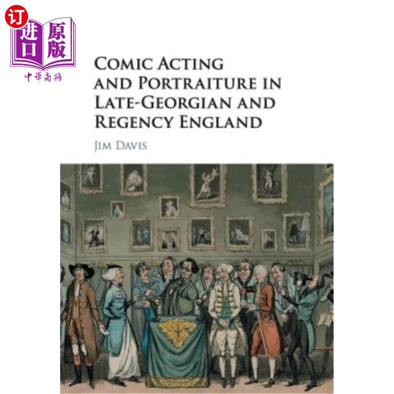 海外直订Comic Acting and Portraiture in Late-Georgian and Regency England 晚期格鲁吉亚和摄政时期的英国喜剧表演和肖