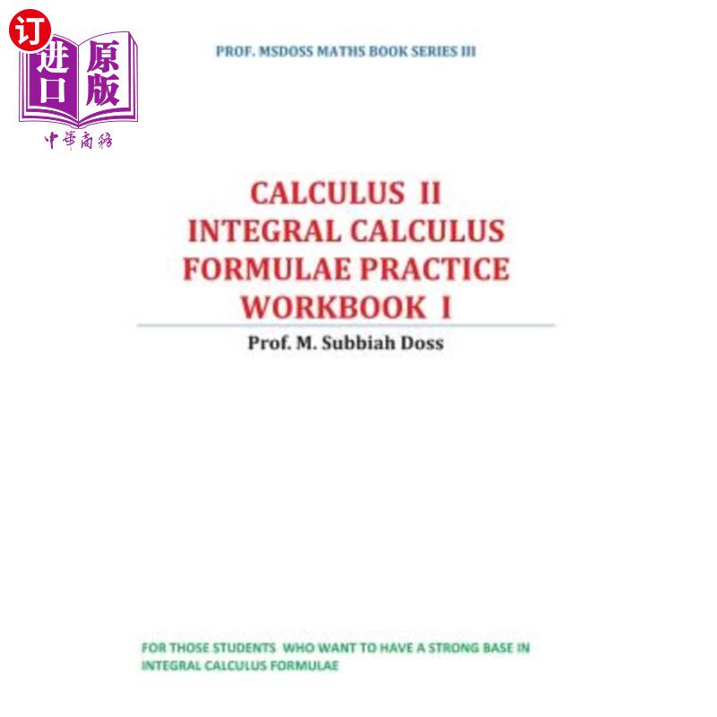 海外直订Integral Calculus Formulae Practice Workbook: Calculus II 积分公式练习册：微积分2