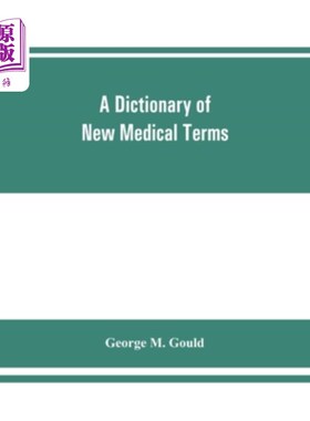 海外直订医药图书A dictionary of new medical terms, including upwards of 38,000 words and many us 新医学术语词典，包