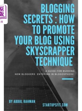 海外直订Blogging Secrets: How to Promote Your Blog Using Skyscraper Technique 博客秘诀：如何利用摩天大楼技术推广你