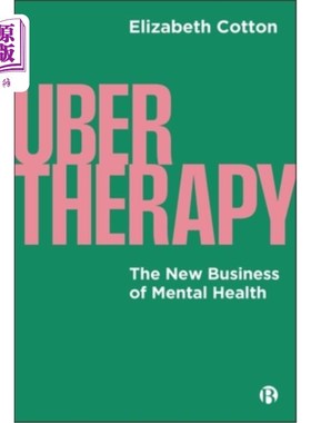 海外直订Ubertherapy: The New Business of Mental Health 超级疗法：心理健康的新业务