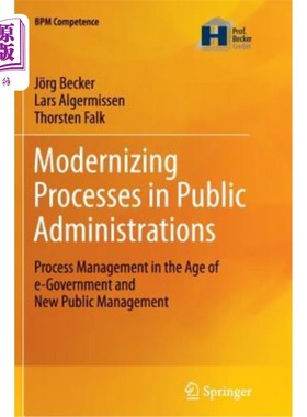 海外直订Modernizing Processes in Public Administrations: Process Management in the Age o 公共行政流程的现代化:电子