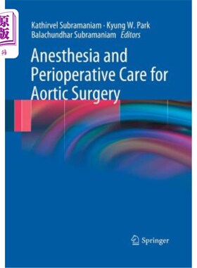 海外直订医药图书Anesthesia and Perioperative Care for Aortic Surgery 主动脉外科手术的麻醉与围手术期护理