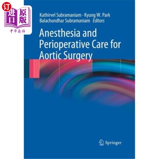 海外直订医药图书Anesthesia and Perioperative Care for Aortic Surgery 主动脉外科手术的麻醉与围手术期护理