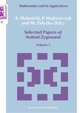 海外直订Selected Papers of Antoni Zygmund: Volume 3 安东尼·齐格蒙德论文选集：第三卷