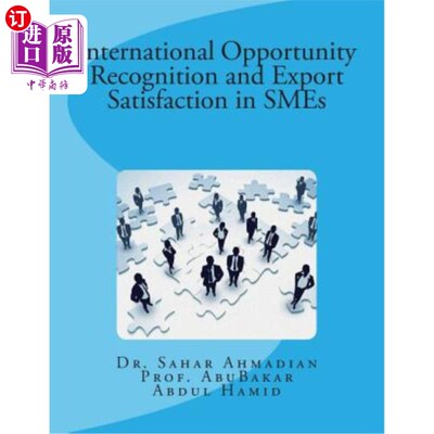 海外直订International Opportunity Recognition and Export Satisfaction in SMEs 中小企业的国际机会识别与出口满意度