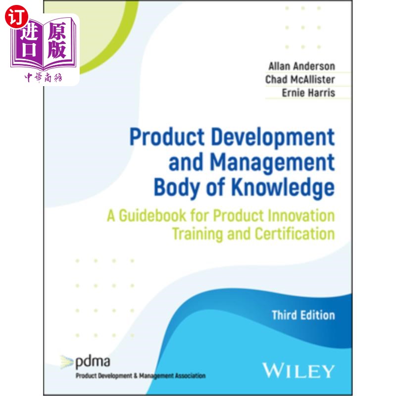 海外直订Product Development and Management Body of Knowledge: A Guidebook for Product In Product De