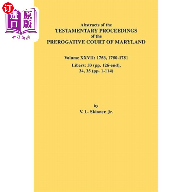 海外直订Abstracts of the Testamentary Proceedings of the Prerogative Court of Maryland.  马里兰州特权法院的遗嘱诉讼