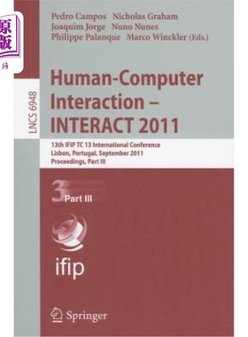 海外直订Human-Computer Interaction - INTERACT 2011, Part 3: 13th IFIP TC 13 Internationa 人机交互-交互201