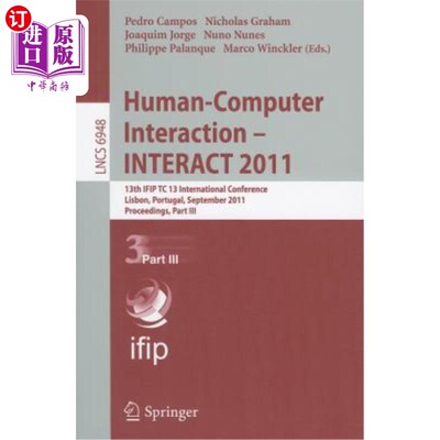 海外直订Human-Computer Interaction - INTERACT 2011, Part 3: 13th IFIP TC 13 Internationa 人机交互-交互201