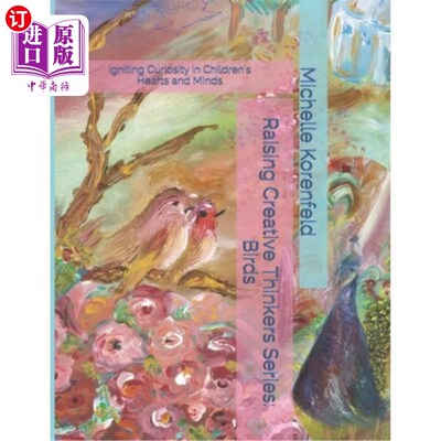 海外直订Raising Creative Thinkers Series: Birds: Igniting Curiosity in Children's Hearts 培养创造性思考者系列：鸟类