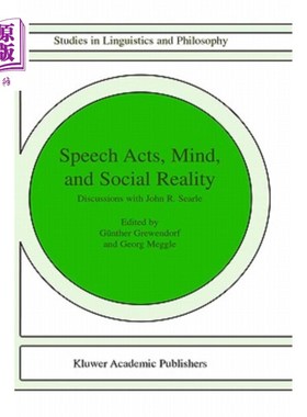 海外直订Speech Acts, Mind, and Social Reality: Discussions with John R. Searle 言语行为、心理和社会现实：与约翰·R·