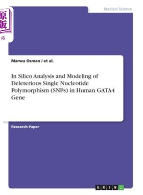 海外直订医药图书In Silico Analysis and Modeling of Deleterious Single Nucleotide Polymorphism (S 人类GATA4基因有害