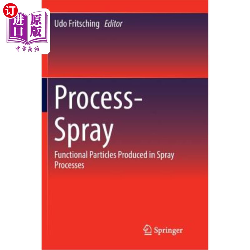 海外直订Process-Spray: Functional Particles Produced in Spray Processes 工艺喷雾：喷雾过程中产生的功能性微粒