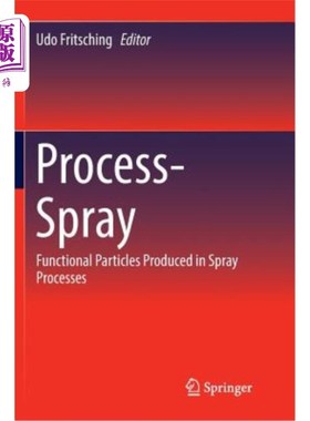 海外直订Process-Spray: Functional Particles Produced in Spray Processes 工艺喷雾：喷雾过程中产生的功能性微粒