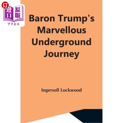 海外直订Baron Trump'S Marvellous Underground Journey 特朗普男爵奇妙的地下旅程