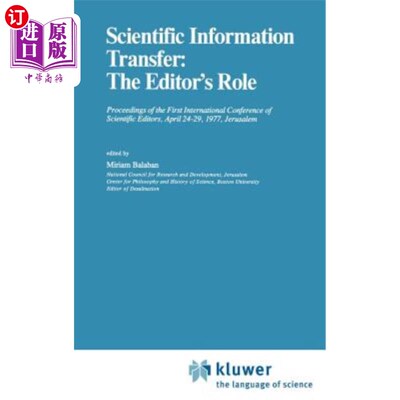 海外直订Scientific Information Transfer: The Editor's Role: Proceedings of the First Int 科学信息传递:编辑的作用:第一