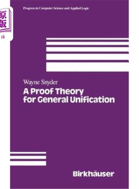 海外直订A Proof Theory for General Unification 一般统一的证明理论