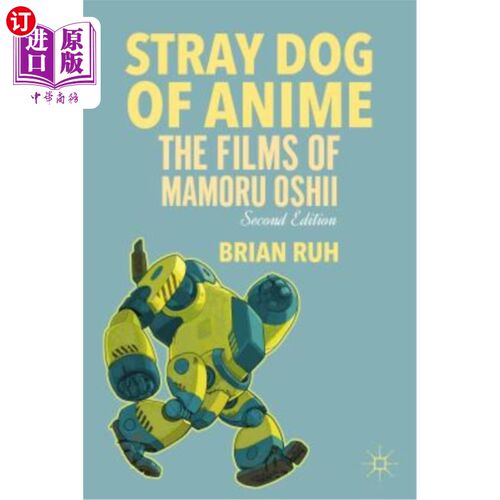 海外直订Stray Dog of Anime: The Films of Mamoru Oshii 动漫的流浪狗:押井守的电影