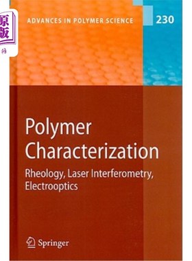 海外直订Polymer Characterization: Rheology, Laser Interferometry, Electrooptics 聚合物表征:流变学，激光干涉测量，电光学