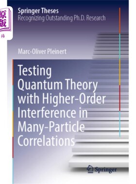 海外直订Testing Quantum Theory with Higher-Order Interference in Many-Particle Correlati 用多粒子关联中的高阶干涉检
