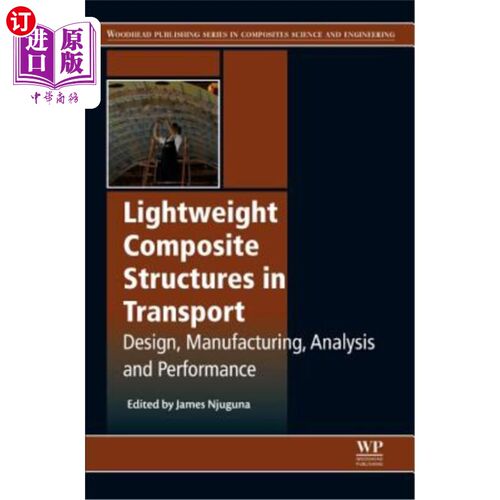 海外直订Lightweight Composite Structures in Transport: Design, Manufacturing, Analysis a 运输中的轻质复合材料结构：