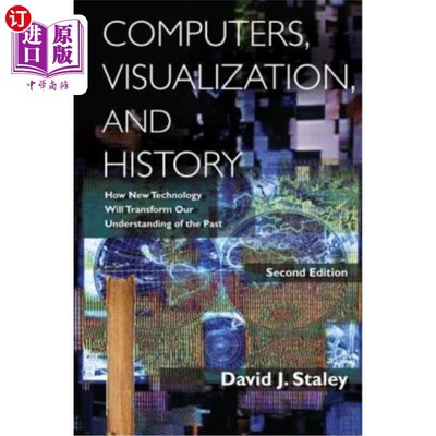 海外直订Computers, Visualization, and History: How New Technology Will Transform Our Und 计算机、可视化和历史：新技